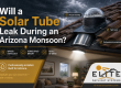 Will a Solar Tube Leak During an Arizona Monsoon?